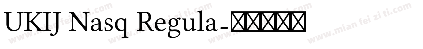 UKIJ Nasq Regula字体转换